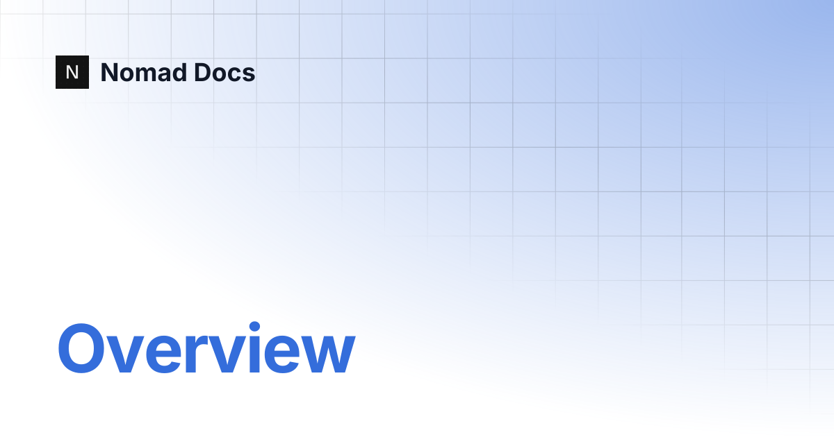 Overview | Nomad Docs